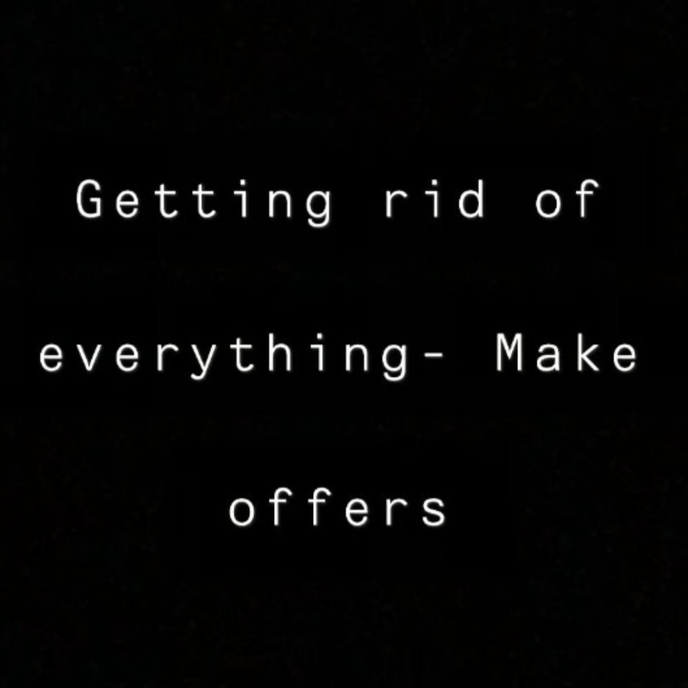 EVERYTHING MUST GO!!!